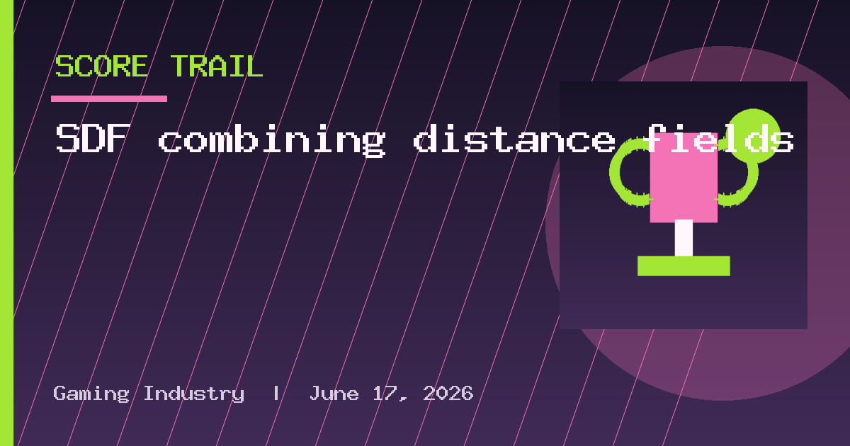 SDF combining distance fields